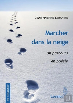 Bertrand.pt - Marcher Dans La Neige ; Un Parcours En Poésie