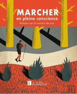 Bertrand.pt - Marcher En Pleine Conscience - Pensees Sur Le Sentier Du Zen