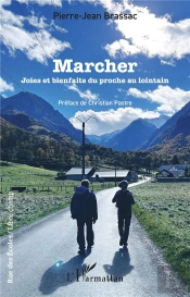 Marcher : Joies Et Bienfaits Du Proche Au Lointain