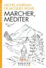 Marcher, Méditer