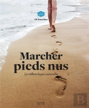 Marcher Pieds Nus - Les Bienfaits Du Earthing
