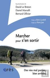 Marcher Pour S'En Sortir ; Des Vies Mal Parties, Bien Arrivées...