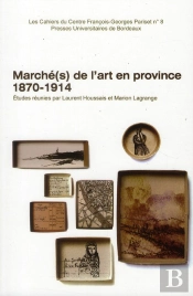 Marches De L Art En Province 1870 1914