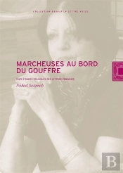 Marcheuses Au Bord Du Gouffre : Onze Figures Tragiques Des Lettres Féminines