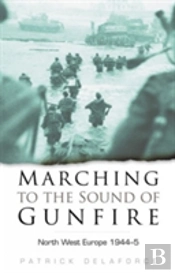 Marching To The Sound Of Gunfire