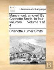 Marchmont: A Novel. By Charlotte Smith.