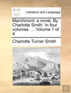 Bertrand.pt - Marchmont: A Novel. By Charlotte Smith.