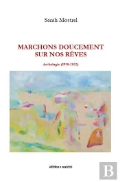 Marchons Doucement Sur Nos Rêves : Anthologie (1998-2022)