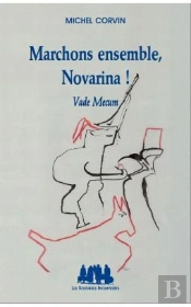 Marchons Ensemble, Novarina ! ; Vade Mecum