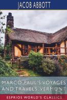 Marco Paul'S Voyages And Travels; Vermont (Esprios Classics)