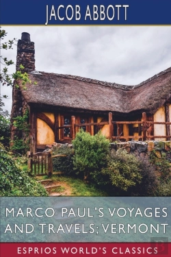 Bertrand.pt - Marco Paul'S Voyages And Travels; Vermont (Esprios Classics)