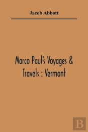 Marco Paul'S Voyages & Travels