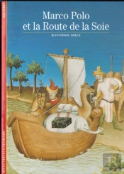 Marco Polo Et La Route De La Soie