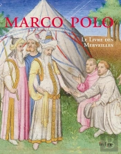 Marco Polo : Le Livre Des Merveilles