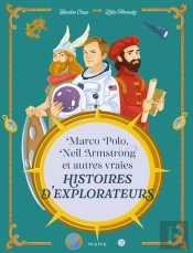 Marco Polo, Neil Armstrong Et Autres Vraies Histoires D Explorateurs