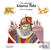 Marco Polo ; Relations D'Un Voyageur Extraordinaire