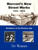Marconi'S New Street Works 1912 - 2012