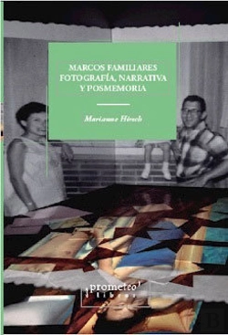 Bertrand.pt - Marcos Familiares. Fotografia, Narrativa Y Posmemoria