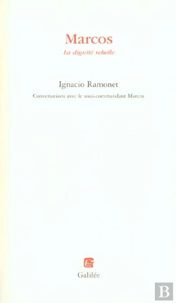 Bertrand.pt - Marcos La Dignite Rebelle ; Conversations Avec Le Sous-Commandant Marcos