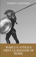 Marcus Attilius First Gladiator Of Rome