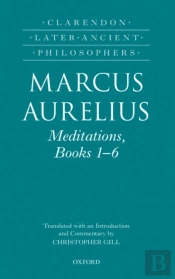 Marcus Aurelius: Meditations, Books 1-6