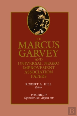 Bertrand.pt - Marcus Garvey And Universal Negro Improvement Association Papers, Vol. Iii