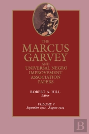 Marcus Garvey And Universal Negro Improvement Association Papers, Vol. V