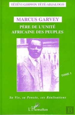 Bertrand.pt - Marcus Garvey Pere De L'Unite Africaine Des Peuples T.1 ; Sa Vie, Sa Pensee, Ses Realisations