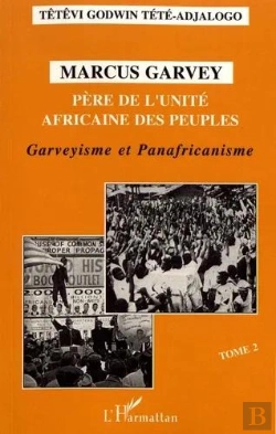 Bertrand.pt - Marcus Garvey : Père De L'Unité Africaine Des Peuples - Tome 2 - Garveyisme Et Panafricanisme