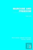Marcuse And Freedom (Rle Social Theory)