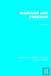 Marcuse And Freedom (Rle Social Theory)