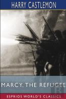 Marcy, The Refugee (Esprios Classics)