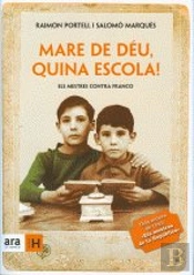 Mare De Déu, Quina Escola!