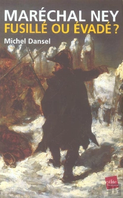 Bertrand.pt - Marechal Ney : Fusille Ou Evade ?