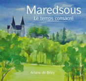 Maredsous : Le Temps Consacré