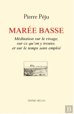 Bertrand.pt - Marée Basse ; Méditation Sur Le Rivage, Sur Ce Qu'On Y Trouve, Et Sur Le Temps Sans Emploi