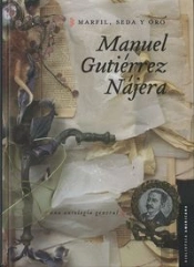 Marfil, Seda Y Oro (Una Antologia General) 