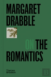 Margaret Drabble On The Romantics