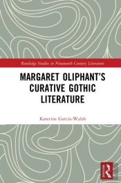 Margaret Oliphant'S Curative Gothic Literature