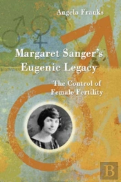 Margaret Sanger'S Eugenic Legacy