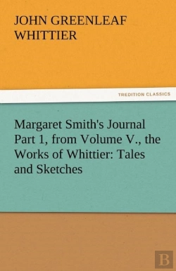 Bertrand.pt - Margaret Smith'S Journal Part 1, From Volume V., The Works Of Whittier