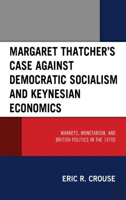 Bertrand.pt - Margaret Thatcher'S Case Against Democratic Socialism And Keynesian Economics