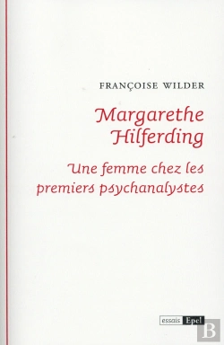 Bertrand.pt - Margarethe Hilferding. Une Femme Chez Les Premiers Psychanalystes