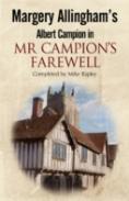 Margery Allingham'S Mr Campion'S Farewell: The Return Of Albert Campion Completed By Mike Ripley