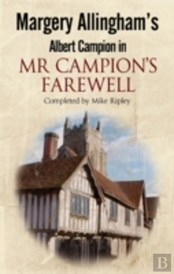 Bertrand.pt - Margery Allingham'S Mr Campion'S Farewell: The Return Of Albert Campion Completed By Mike Ripley