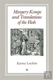 Margery Kempe And Translations Of The Flesh