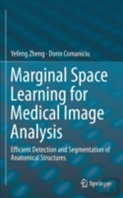 Marginal Space Learning For Medical Image Analysis