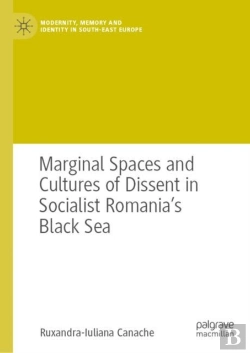Bertrand.pt - Marginal Spaces And Cultures Of Dissent In Socialist Romania'S Black Sea