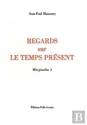Marginalia Tome 3 ; Regards Sur Le Temps Présent