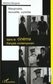 Marginalite Sexualite ; Controle Dans Le Cinema Francais Contemporain